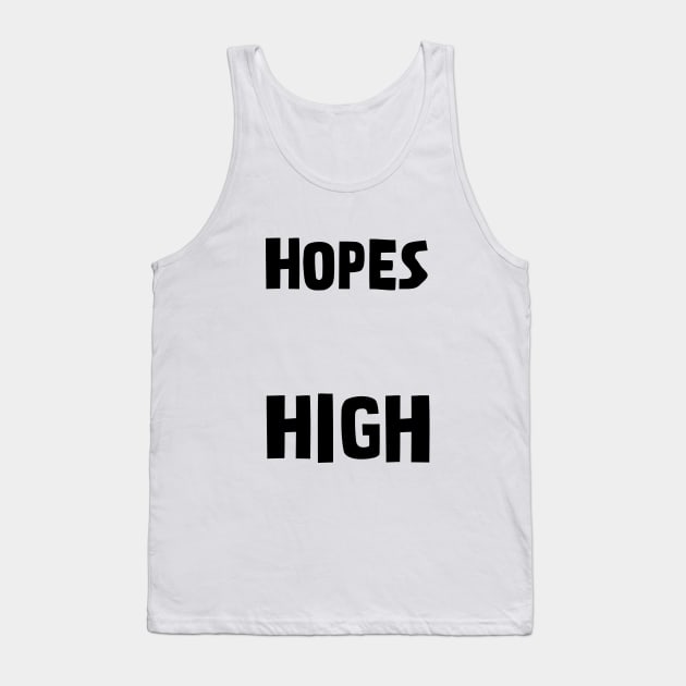 My Hopes Are High Tank Top by TheNativeState